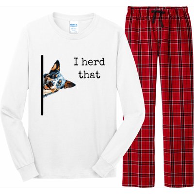 Australian Cattle Dog Owner Funny I Herd That Blue Heeler Long Sleeve Pajama Set