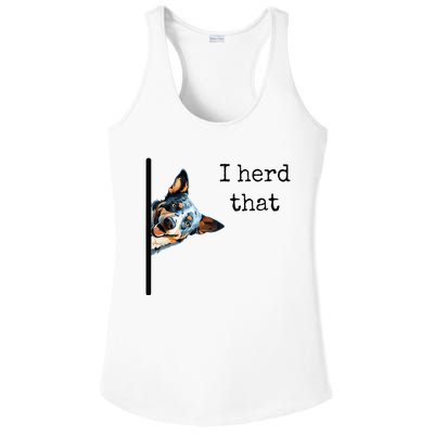 Australian Cattle Dog Owner Funny I Herd That Blue Heeler Ladies PosiCharge Competitor Racerback Tank