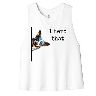 Australian Cattle Dog Owner Funny I Herd That Blue Heeler Women's Racerback Cropped Tank