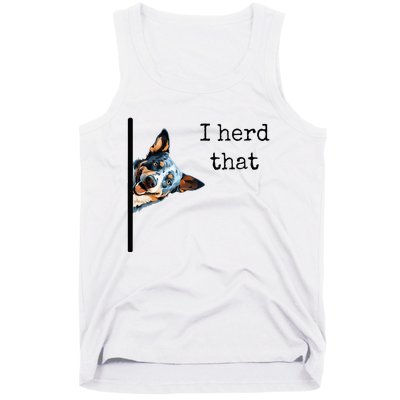 Australian Cattle Dog Owner Funny I Herd That Blue Heeler Tank Top