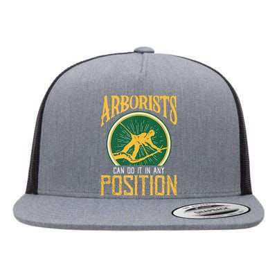 Arborists Can Do It In Any Position Arborist Flat Bill Trucker Hat