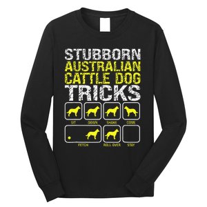 Australian Cattle Dog Stubborn Tricks Funny Dog Owner Lover Long Sleeve Shirt