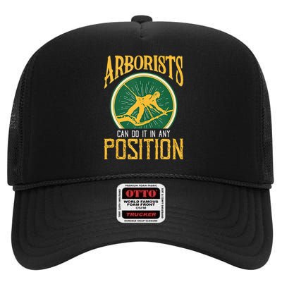 Arborists Can Do It In Any Position Arborist High Crown Mesh Back Trucker Hat