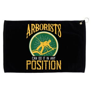 Arborists Can Do It In Any Position Arborist Grommeted Golf Towel