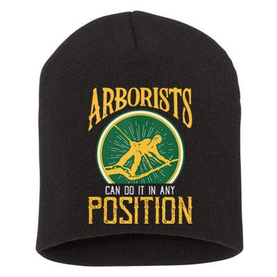 Arborists Can Do It In Any Position Arborist Short Acrylic Beanie