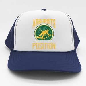 Arborists Can Do It In Any Position Arborist Trucker Hat