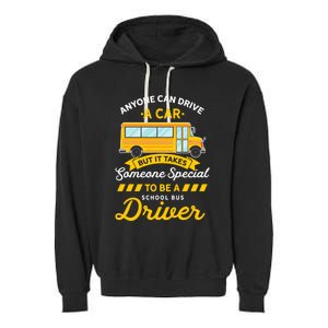 Anyone Can Drive Car Someone Special To Be School Bus Driver Funny Gift Garment-Dyed Fleece Hoodie