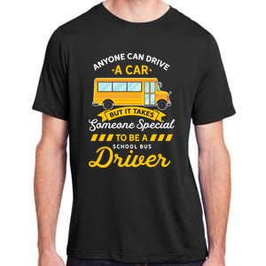 Anyone Can Drive Car Someone Special To Be School Bus Driver Funny Gift Adult ChromaSoft Performance T-Shirt