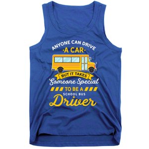 Anyone Can Drive Car Someone Special To Be School Bus Driver Funny Gift Tank Top