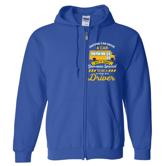 Anyone Can Drive Car Someone Special To Be School Bus Driver Funny Gift Full Zip Hoodie