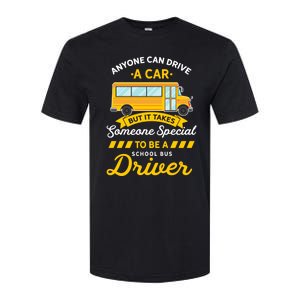 Anyone Can Drive Car Someone Special To Be School Bus Driver Funny Gift Softstyle CVC T-Shirt