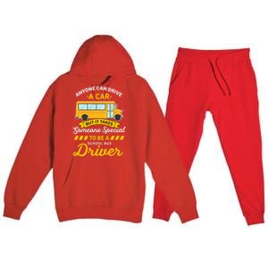 Anyone Can Drive Car Someone Special To Be School Bus Driver Funny Gift Premium Hooded Sweatsuit Set