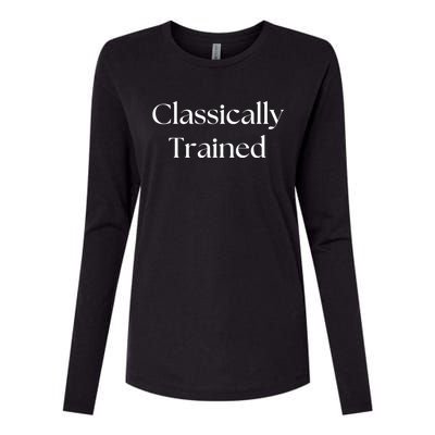 A Classic Design That Says Classically Trained Gift Womens Cotton Relaxed Long Sleeve T-Shirt