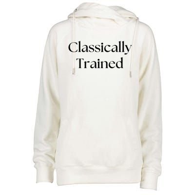 A Classic Design That Says Classically Trained Gift Womens Funnel Neck Pullover Hood