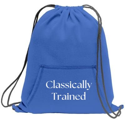 A Classic Design That Says Classically Trained Gift Sweatshirt Cinch Pack Bag