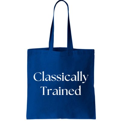 A Classic Design That Says Classically Trained Gift Tote Bag