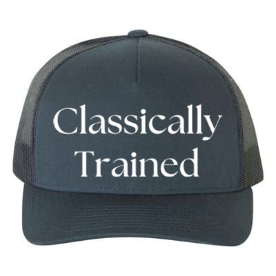 A Classic Design That Says Classically Trained Gift Yupoong Adult 5-Panel Trucker Hat