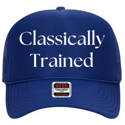 A Classic Design That Says Classically Trained Gift High Crown Mesh Back Trucker Hat