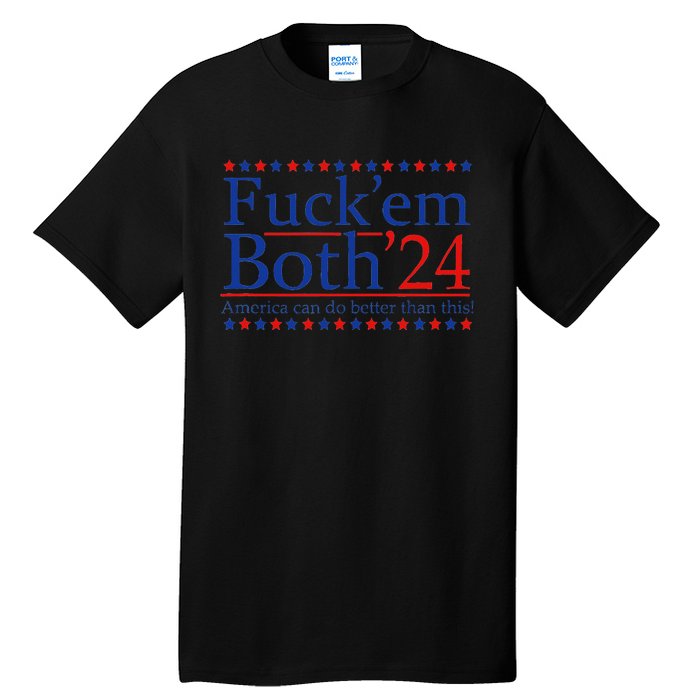 America Can Do Better FuckEm Both 24 Tall T-Shirt