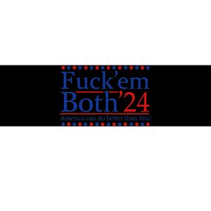 America Can Do Better FuckEm Both 24 Bumper Sticker