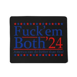 America Can Do Better FuckEm Both 24 Mousepad