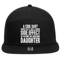 A Cool Dad Side Effect Amazing Daughter 7 Panel Mesh Trucker Snapback Hat