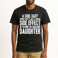 A Cool Dad Side Effect Amazing Daughter Tall T-Shirt