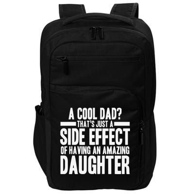 A Cool Dad Side Effect Amazing Daughter Impact Tech Backpack