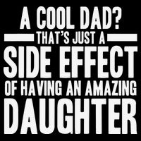A Cool Dad Side Effect Amazing Daughter Baby Bodysuit