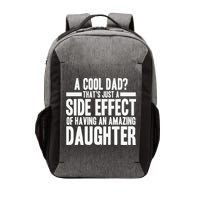 A Cool Dad Side Effect Amazing Daughter Vector Backpack