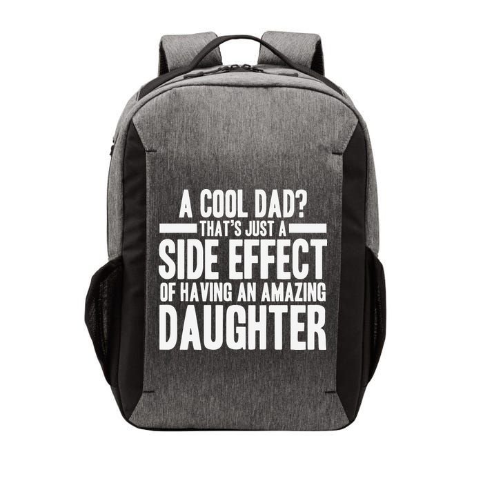 A Cool Dad Side Effect Amazing Daughter Vector Backpack