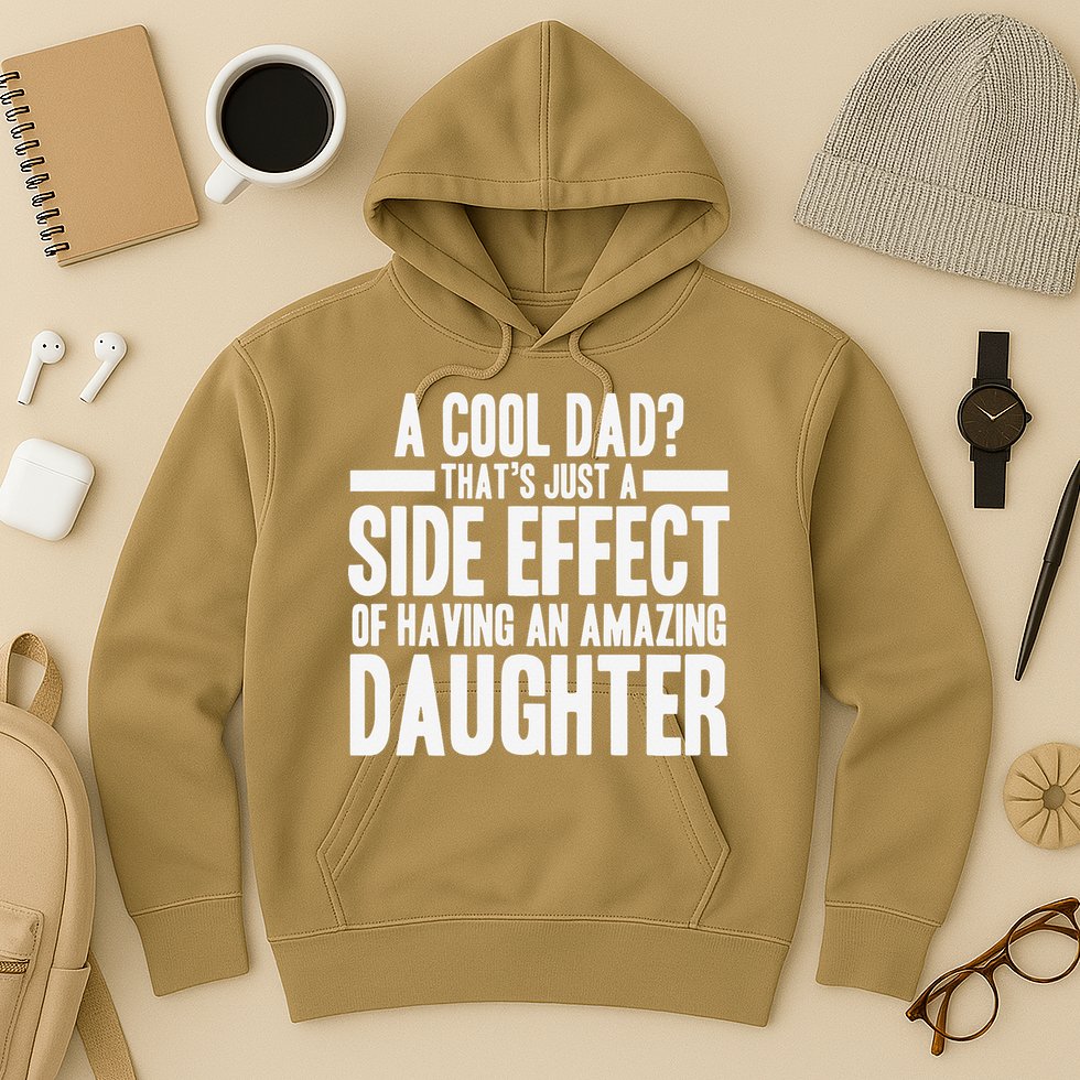 A Cool Dad Side Effect Amazing Daughter Hoodie