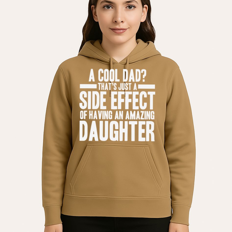 A Cool Dad Side Effect Amazing Daughter Hoodie