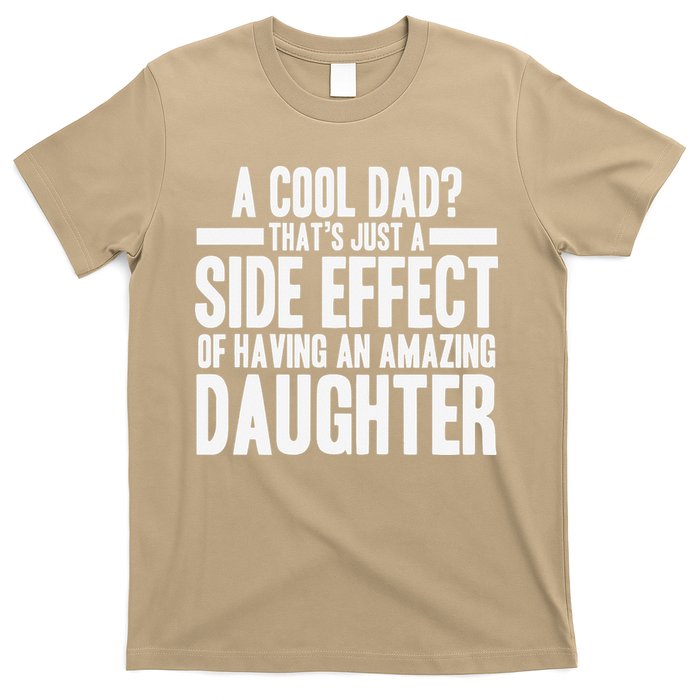A Cool Dad Side Effect Amazing Daughter T-Shirt