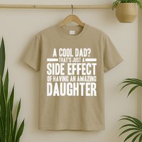 A Cool Dad Side Effect Amazing Daughter T-Shirt