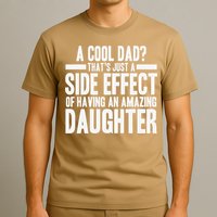 A Cool Dad Side Effect Amazing Daughter T-Shirt
