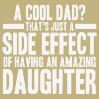 A Cool Dad Side Effect Amazing Daughter T-Shirt