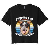 Australian Cattle Dog Blue Retro Property Of Cute Dog Women's Crop Top Tee