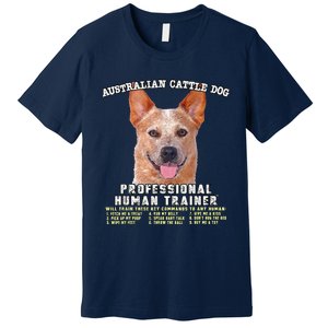 Australian Cattle Dog Red Professional Human Trainer Cute Dog Premium T-Shirt