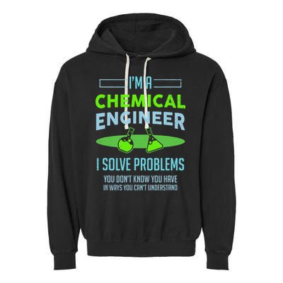 A Chemical Engineer I Solve Problems Chemical Engineering Garment-Dyed Fleece Hoodie