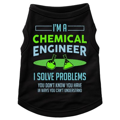 A Chemical Engineer I Solve Problems Chemical Engineering Doggie Tank