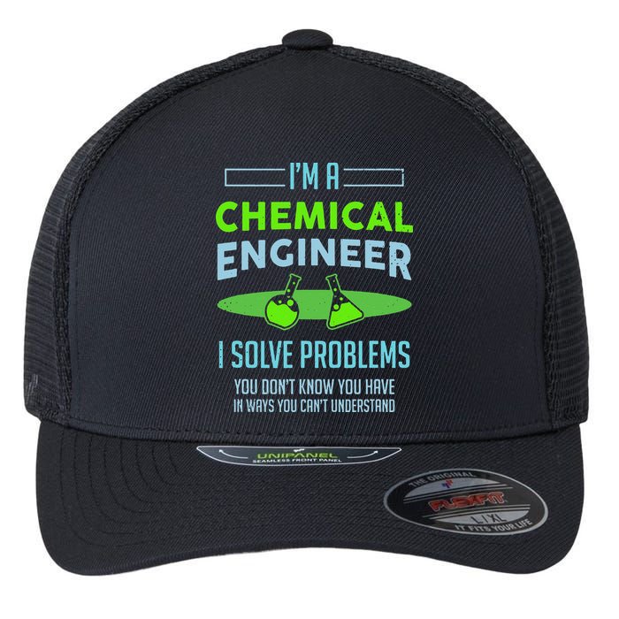 A Chemical Engineer I Solve Problems Chemical Engineering Flexfit Unipanel Trucker Cap