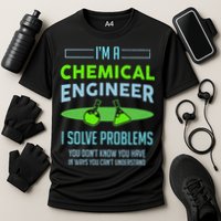 A Chemical Engineer I Solve Problems Chemical Engineering Performance Shirt