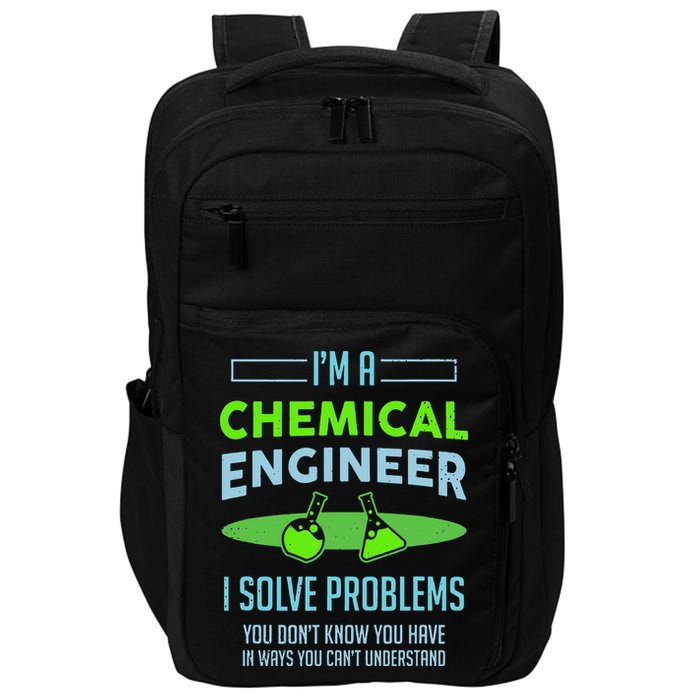 A Chemical Engineer I Solve Problems Chemical Engineering Impact Tech Backpack