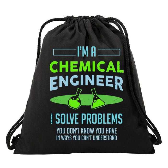 A Chemical Engineer I Solve Problems Chemical Engineering Drawstring Bag