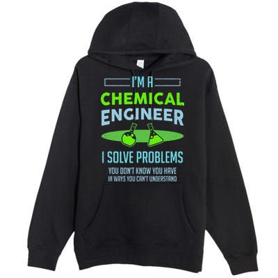 A Chemical Engineer I Solve Problems Chemical Engineering Premium Pullover Hoodie