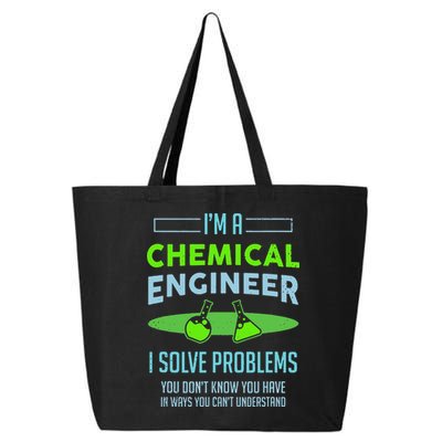 A Chemical Engineer I Solve Problems Chemical Engineering 25L Jumbo Tote