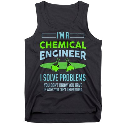 A Chemical Engineer I Solve Problems Chemical Engineering Tank Top