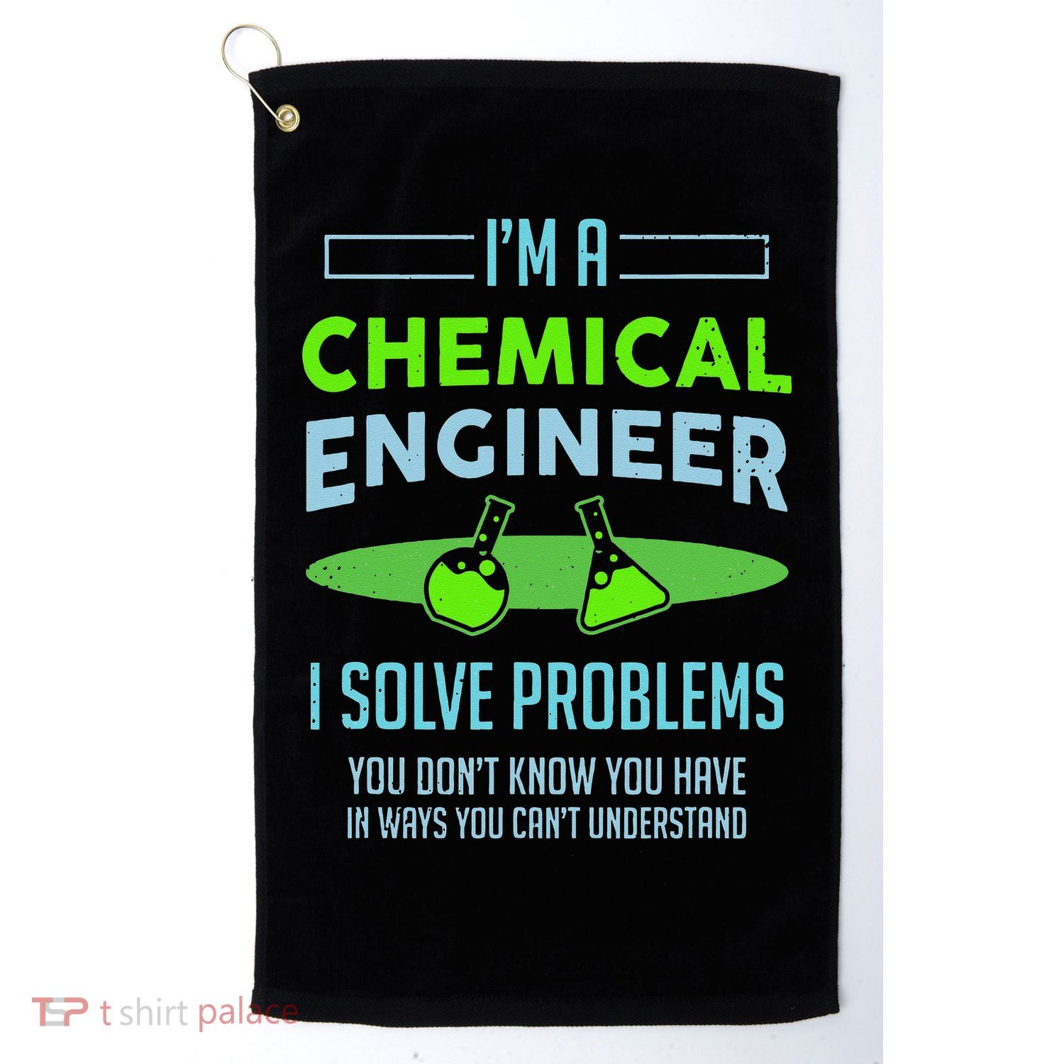 A Chemical Engineer I Solve Problems Chemical Engineering Golf Towel
