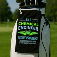 A Chemical Engineer I Solve Problems Chemical Engineering Golf Towel